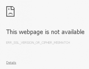 ERR_SSL_VERSION_OR_CIPHER_MISMATCH - Google Chrome Browser